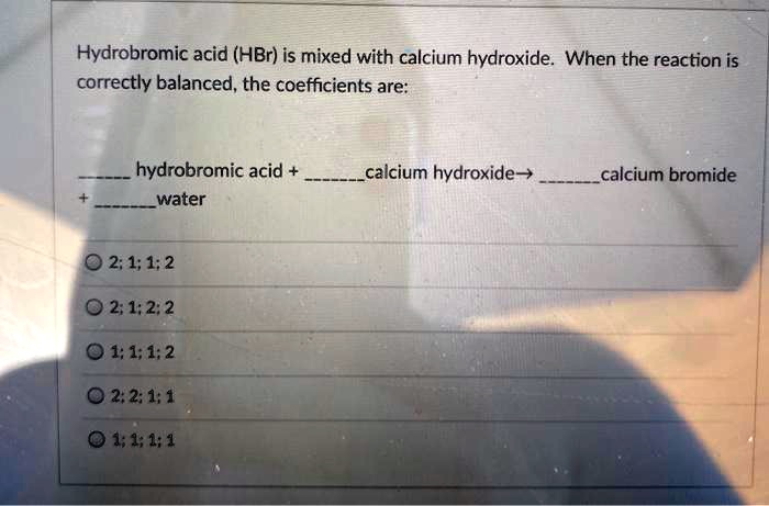 Hydrobromic acid and calcium hydroxide