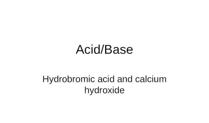 Calcium attachment hydroxide produce acid reacts hydrobromic preview